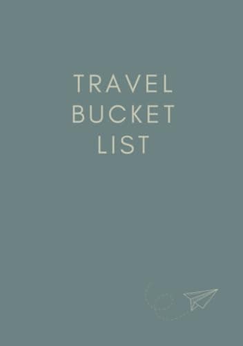 Travel Bucket List (DIN A5, white Paper, green Cover) Collect Travel Dreams Notes Research, for Solo Travellers, Couples, Friends, Women
