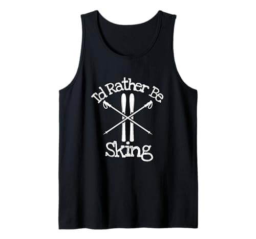 I'd Rather Be Skiing Downhill Alpine Nordic Poles Skier Ski Tank Top
