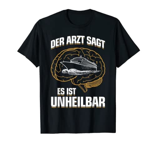 Funny Ship Travel Cruise T-Shirt "Es Ist Unheilbar" [German Language] T-Shirt