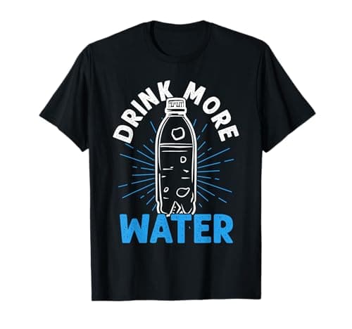 DRINK MORE Water Hydration Water Bottle T-Shirt