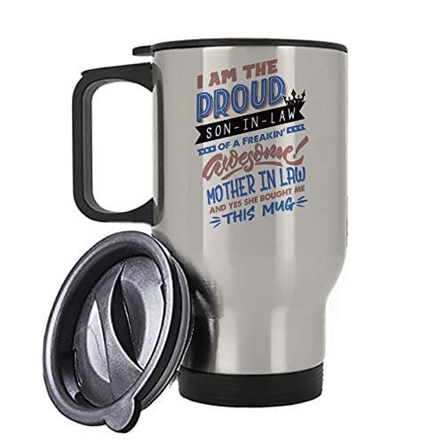 I'm The Proud Son in Law of a Freakin Awesome Mother in Law Mug - Gift for Daughter Thanksgiving/Christmas/Birthday/New Year 14 oz Travel Mug. (Silver)