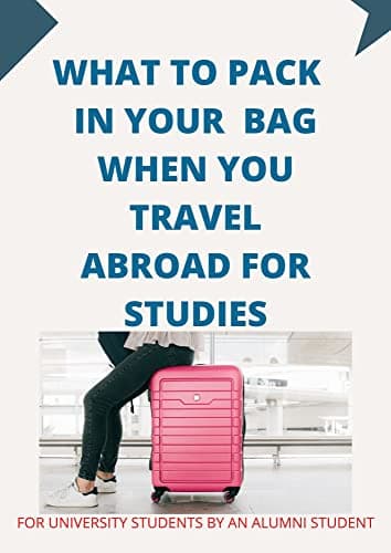 What to pack in your bag when you travel abroad for studies : Checklist to pack your bag