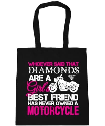 Hippowarehouse Whoever Said That Diamonds Are a Girl's Best Friend Has Never Owned a Motorcycle Motorbike Biker Tote Shopping Gym Beach Bag 42cm x38cm, 10 litres