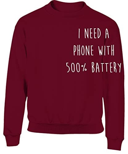 Hippowarehouse I Need a Phone with 500% Battery Kids Children's Unisex Jumper Sweatshirt Pullover Maroon