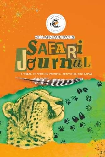 Kids African Travel Safari Journal: 4 Weeks of Writing Prompts, Activities, and Games
