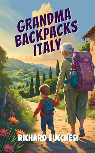 Grandma Backpacks Italy: Italian Comedy Memoir Short Story (Under the Tuscan Blunder Book 2)
