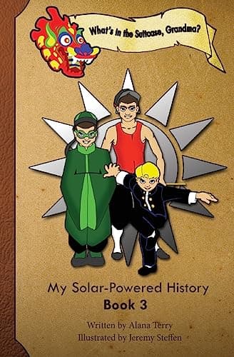 What's in the Suitcase, Grandma?: My Solar-Powered History, Book 3: Volume 3