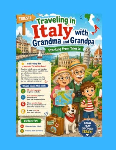 TRAVELING IN ITALY WITH GRANDMA AND GRANDPA: Starting from Trieste-Italy Travel Coloring Book with Drawings, Games and Activities for Kids Ages 5-8