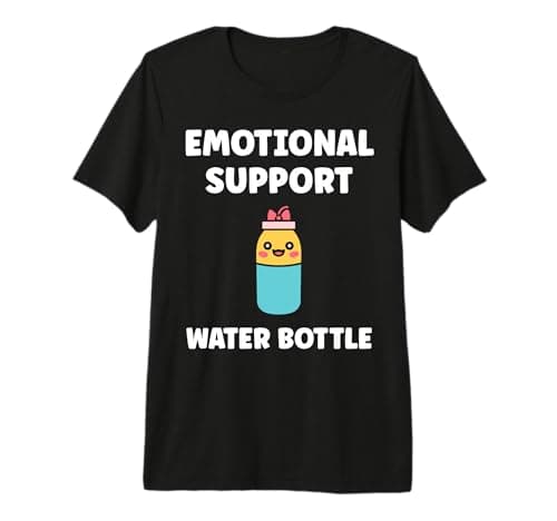 Funny Hydration Quote Emotional Support Water Bottle Premium T-Shirt