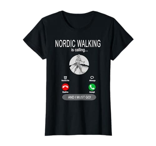 Nordic Walking is calling - Pole Walking Nordic Walking T-Shirt
